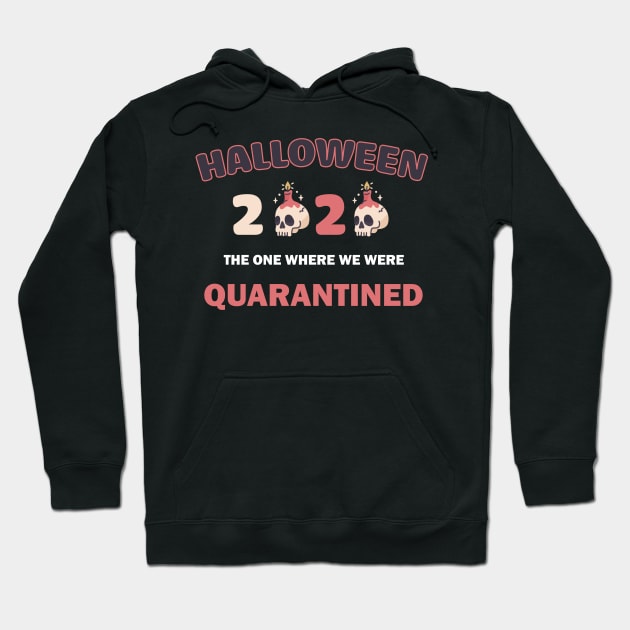 Halloween 2020 The One Where We Were Quarantined Hoodie by WassilArt